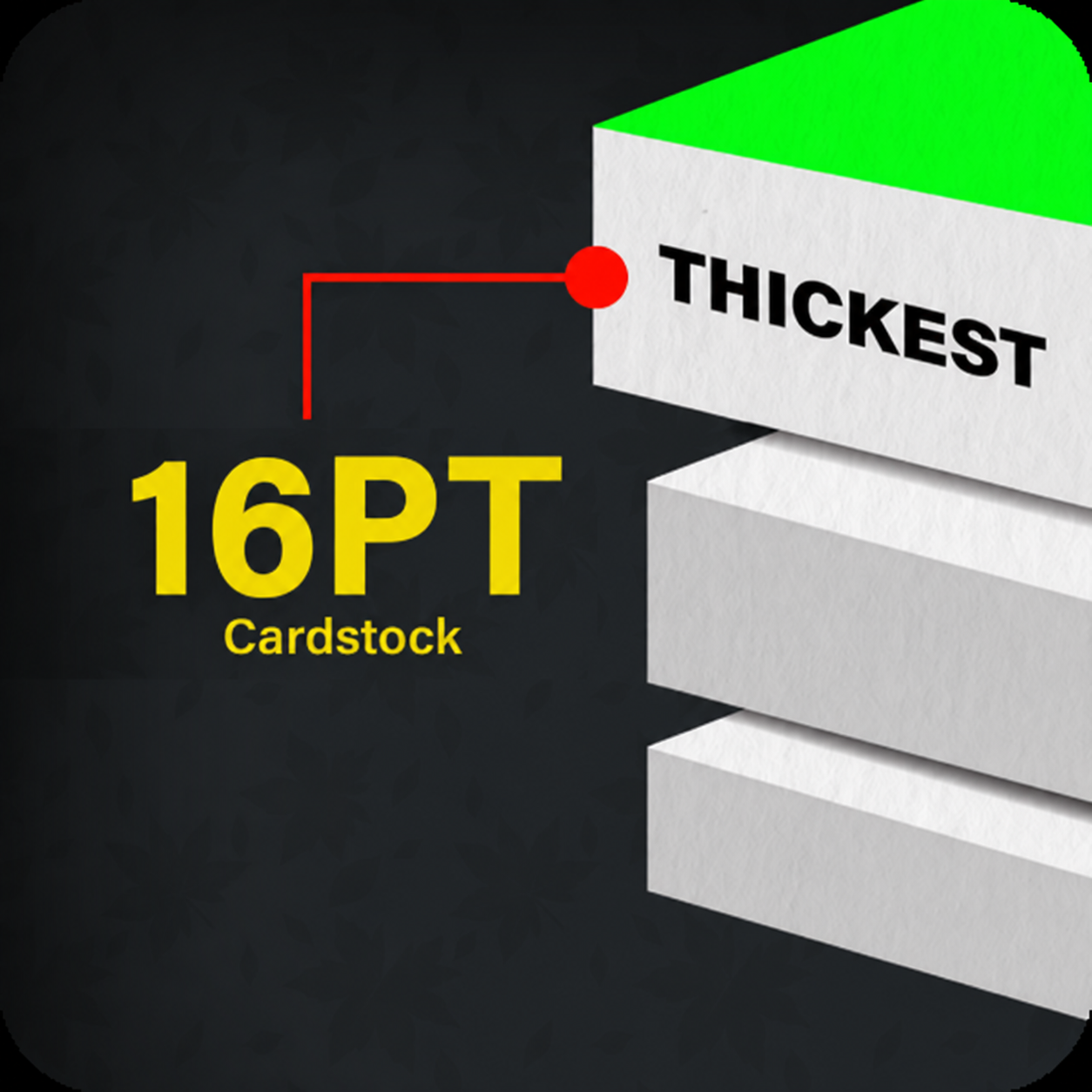 16PT (Heavy-duty, luxury cardstock)